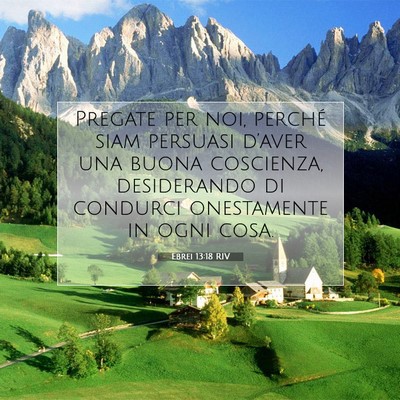 Picture 07 - Ebrei 13:18 RIV - Pregate per noi, perché siam persuasi d’aver - Bible Verse Picture