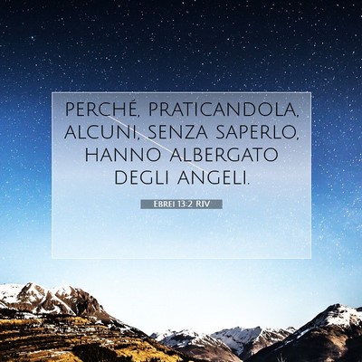 Picture 07 - Ebrei 13:2 RIV - perché, praticandola, alcuni, senza saperlo, - Bible Verse Picture