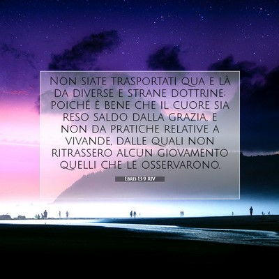 Picture 07 - Ebrei 13:9 RIV - Non siate trasportati qua e là da diverse e - Bible Verse Picture