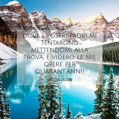Picture 07 - Ebrei 3:9 RIV - dove i vostri padri mi tentarono mettendomi alla - Bible Verse Picture