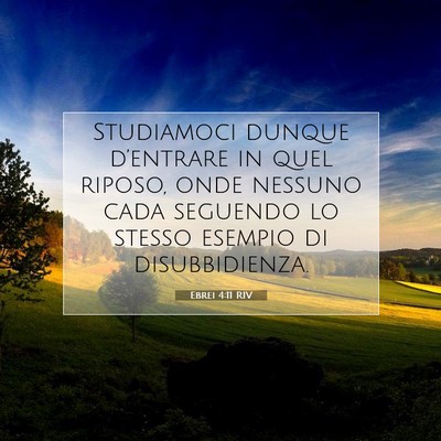Picture 07 - Ebrei 4:11 RIV - Studiamoci dunque d’entrare in quel riposo, - Bible Verse Picture
