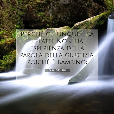 Picture 07 - Ebrei 5:13 RIV - Perché chiunque usa il latte non ha esperienza - Bible Verse Picture
