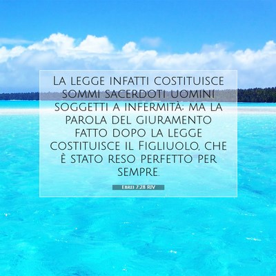 Picture 07 - Ebrei 7:28 RIV - La legge infatti costituisce sommi sacerdoti - Bible Verse Picture