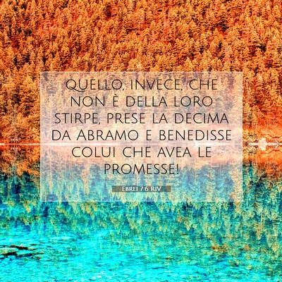 Picture 07 - Ebrei 7:6 RIV - quello, invece, che non è della loro stirpe, - Bible Verse Picture