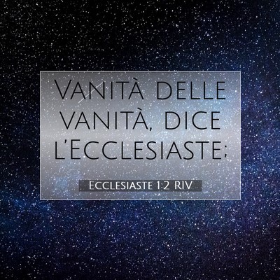 Picture 07 - Ecclesiaste 1:2 RIV - Vanità delle vanità, dice - Bible Verse Picture