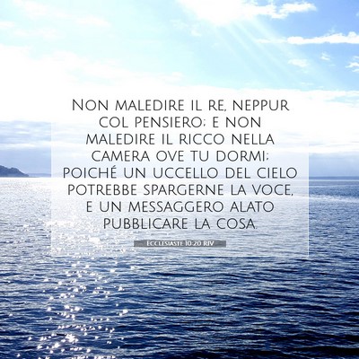 Picture 07 - Ecclesiaste 10:20 RIV - Non maledire il re, neppur col pensiero; e non - Bible Verse Picture