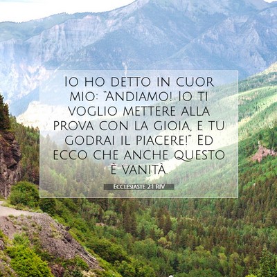 Picture 07 - Ecclesiaste 2:1 RIV - Io ho detto in cuor mio: “Andiamo! Io ti voglio - Bible Verse Picture