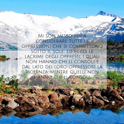 Picture 07 - Ecclesiaste 4:1 RIV - Mi son messo poi a considerare tutte le - Bible Verse Picture