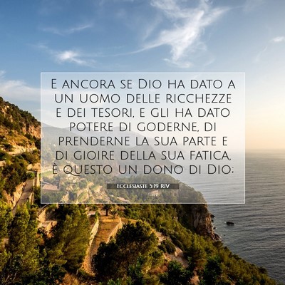 Picture 07 - Ecclesiaste 5:19 RIV - E ancora se Dio ha dato a un uomo delle ricchezze - Bible Verse Picture