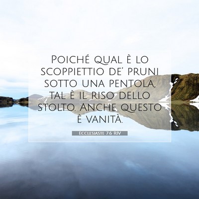Picture 07 - Ecclesiaste 7:6 RIV - Poiché qual è lo scoppiettio de’ pruni sotto - Bible Verse Picture