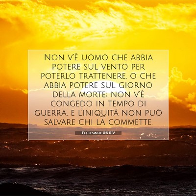Picture 07 - Ecclesiaste 8:8 RIV - Non v’è uomo che abbia potere sul vento per - Bible Verse Picture