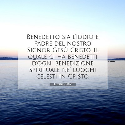Picture 07 - Efesini 1:3 RIV - Benedetto sia l’Iddio e Padre del nostro Signor - Bible Verse Picture