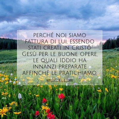 Picture 07 - Efesini 2:10 RIV - perché noi siamo fattura di lui, essendo stati - Bible Verse Picture