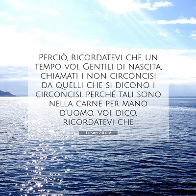 Picture 07 - Efesini 2:11 RIV - Perciò, ricordatevi che un tempo voi, Gentili di - Bible Verse Picture