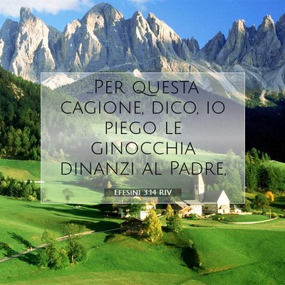 Picture 07 - Efesini 3:14 RIV - …Per questa cagione, dico, io piego le - Bible Verse Picture