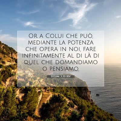 Picture 07 - Efesini 3:20 RIV - Or a Colui che può, mediante la potenza che - Bible Verse Picture