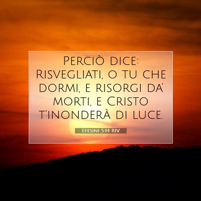 Picture 07 - Efesini 5:14 RIV - Perciò dice: Risvegliati, o tu che dormi, e - Bible Verse Picture