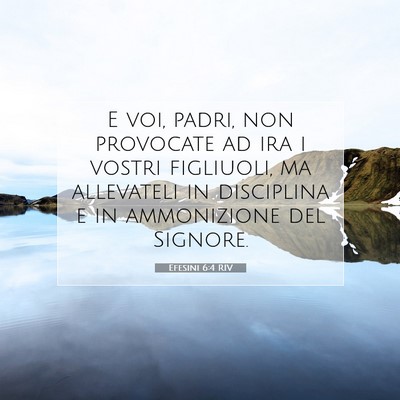 Picture 07 - Efesini 6:4 RIV - E voi, padri, non provocate ad ira i vostri - Bible Verse Picture