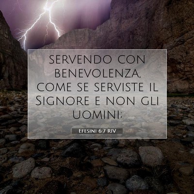 Picture 07 - Efesini 6:7 RIV - servendo con benevolenza, come se serviste il - Bible Verse Picture