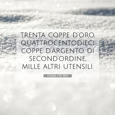 Picture 07 - Esdra 1:10 RIV - trenta coppe d’oro, quattrocentodieci coppe - Bible Verse Picture