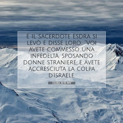 Picture 07 - Esdra 10:10 RIV - E il sacerdote Esdra si levò e disse loro: - Bible Verse Picture