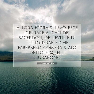 Picture 07 - Esdra 10:5 RIV - Allora Esdra si levò, fece giurare ai capi de’ - Bible Verse Picture
