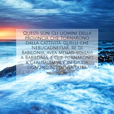 Picture 07 - Esdra 2:1 RIV - Questi son gli uomini della provincia che - Bible Verse Picture