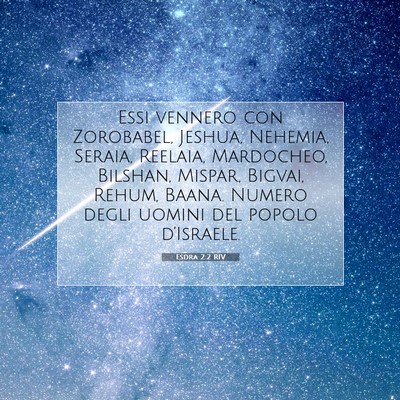 Picture 07 - Esdra 2:2 RIV - Essi vennero con Zorobabel, Jeshua, Nehemia, - Bible Verse Picture