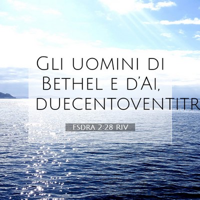 Picture 07 - Esdra 2:28 RIV - Gli uomini di Bethel e d’Ai, - Bible Verse Picture