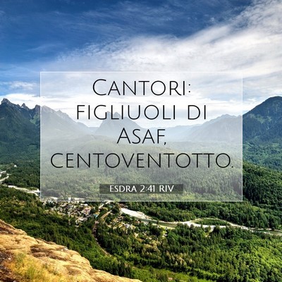 Picture 07 - Esdra 2:41 RIV - Cantori: figliuoli di Asaf, - Bible Verse Picture