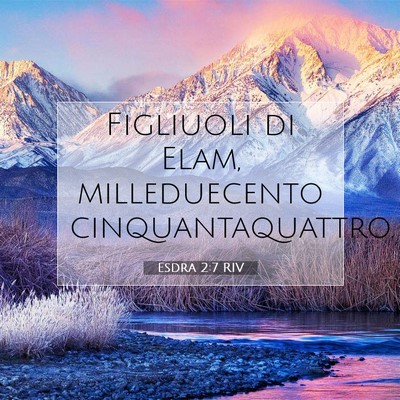 Picture 07 - Esdra 2:7 RIV - Figliuoli di Elam, milleduecento - Bible Verse Picture