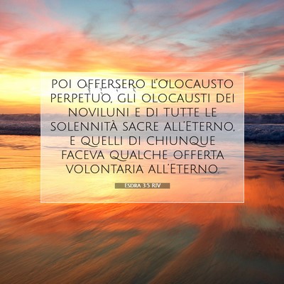 Picture 07 - Esdra 3:5 RIV - poi offersero l’olocausto perpetuo, gli - Bible Verse Picture