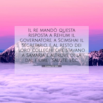 Picture 07 - Esdra 4:17 RIV - Il re mandò questa risposta a Rehum il - Bible Verse Picture