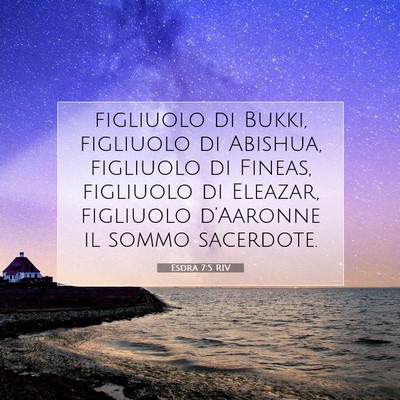 Picture 07 - Esdra 7:5 RIV - figliuolo di Bukki, figliuolo di Abishua, - Bible Verse Picture