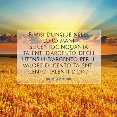 Picture 07 - Esdra 8:26 RIV - Rimisi dunque nelle loro mani seicentocinquanta - Bible Verse Picture