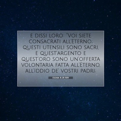 Picture 07 - Esdra 8:28 RIV - e dissi loro: “Voi siete consacrati - Bible Verse Picture