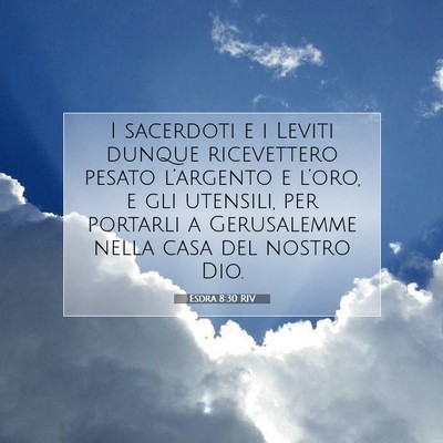 Picture 07 - Esdra 8:30 RIV - I sacerdoti e i Leviti dunque ricevettero pesato - Bible Verse Picture