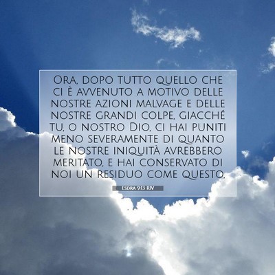 Picture 07 - Esdra 9:13 RIV - Ora, dopo tutto quello che ci è avvenuto a - Bible Verse Picture