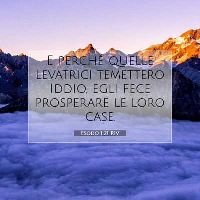 Picture 07 - Esodo 1:21 RIV - E perché quelle levatrici temettero Iddio, egli - Bible Verse Picture
