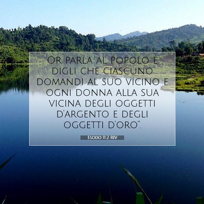 Picture 07 - Esodo 11:2 RIV - Or parla al popolo e digli che ciascuno domandi - Bible Verse Picture