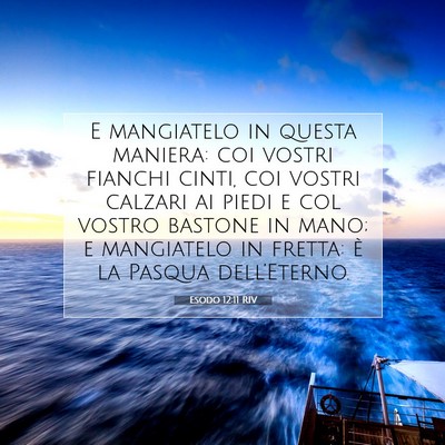 Picture 07 - Esodo 12:11 RIV - E mangiatelo in questa maniera: coi vostri - Bible Verse Picture