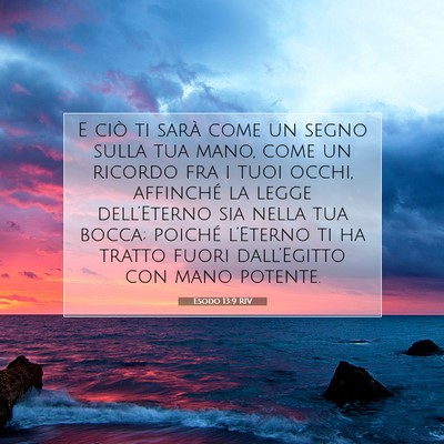 Picture 07 - Esodo 13:9 RIV - E ciò ti sarà come un segno sulla tua mano, - Bible Verse Picture