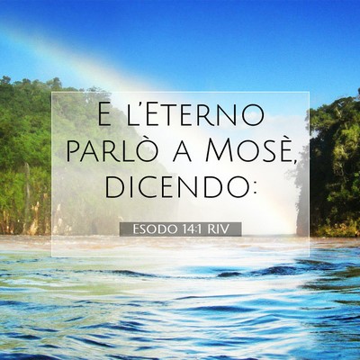 Picture 07 - Esodo 14:1 RIV - E l’Eterno parlò a Mosè, - Bible Verse Picture