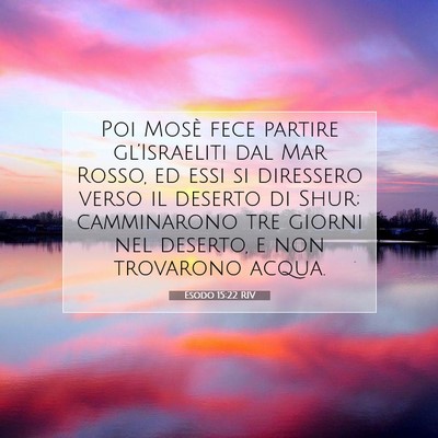 Picture 07 - Esodo 15:22 RIV - Poi Mosè fece partire gl’Israeliti dal Mar - Bible Verse Picture