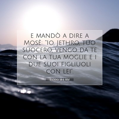 Picture 07 - Esodo 18:6 RIV - e mandò a dire a Mosè: “Io, Jethro, tuo - Bible Verse Picture