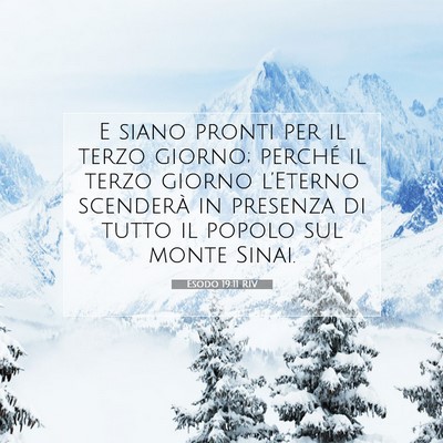 Picture 07 - Esodo 19:11 RIV - E siano pronti per il terzo giorno; perché il - Bible Verse Picture