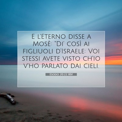 Picture 07 - Esodo 20:22 RIV - E l’Eterno disse a Mosè: “Di’ così ai - Bible Verse Picture