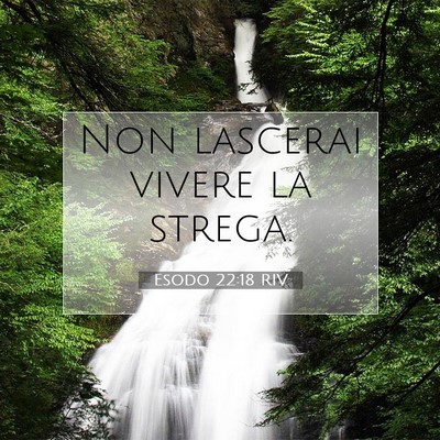Picture 07 - Esodo 22:18 RIV - Non lascerai vivere la - Bible Verse Picture