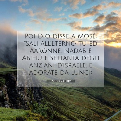 Picture 07 - Esodo 24:1 RIV - Poi Dio disse a Mosè: “Sali all’Eterno tu ed - Bible Verse Picture