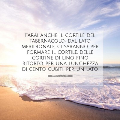 Picture 07 - Esodo 27:9 RIV - Farai anche il cortile del tabernacolo; dal lato - Bible Verse Picture